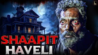 Shaapit Haveli  South Suspense Horror Action Full Hindi Dubbed Movie  Superhit Horror Movie [upl. by Norha]