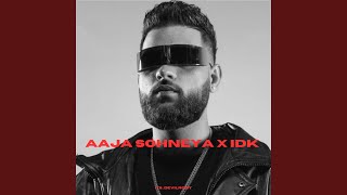 Aaja Sohneya x IDK [upl. by Atidnan]