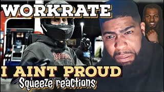 WORKRATE  I AINT PROUD  REACTION [upl. by Loseff]