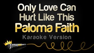 Paloma Faith  Only Love Can Hurt Like This Karaoke Version [upl. by Auop]