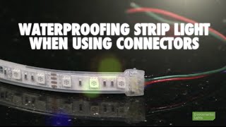 Howto Waterproof LED Strip Light with ClipOn Connectors [upl. by Stahl]