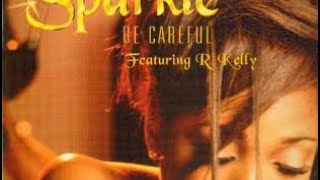 R Kelly feat Sparkle amp ScarLip  Be Careful REMIX [upl. by Sedda]