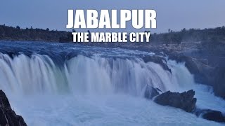 What To See In India  JABALPUR  The Marble City Travel Vlog [upl. by Ymia]