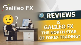 🔍Galileo FX Review  Is Galileo FX the North Star of Forex Trading [upl. by Scot]