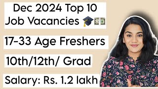 Dec 2024 Top 10 Job Vacancies for Freshers  10th Pass 12th Pass amp Graduates Government Recruitment [upl. by Montford489]