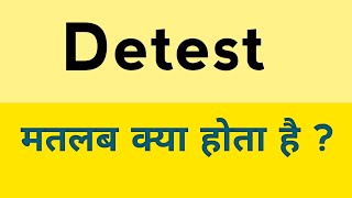 Detest meaning in hindi  Detest ka matlab kya hota hai [upl. by Jdavie]