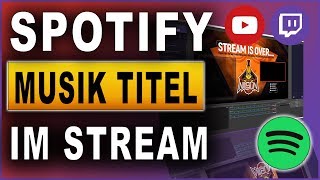 Spotify Musik im Stream anzeigen  Tutorial 2019 [upl. by Enaht669]