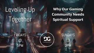 Leveling Up Together Why Our Gaming Community Needs Spiritual Support [upl. by Kokaras30]