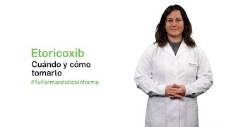 Etoricoxib ¿Cuándo y cómo debemos tomarlo  Tu Farmacéutico Informa [upl. by Mullane]