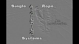 Single Rope Ascending Systems  An Introduction [upl. by Warrick]