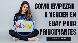 Como Empezar a Vender en Ebay para Principiantes 2023 [upl. by Adolf]