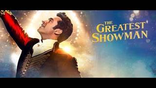 The Greatest Show From The Greatest Showman Soundtrack Edited [upl. by Atirahc]