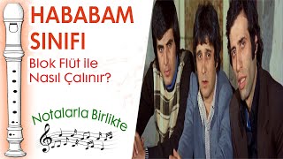 Hababam Sınıfı Blok Flüt Notaları ve ÇalınışıHızlı  Yavaş [upl. by Wilfreda]