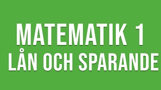 Matematik 1 1a 1b 1c  Lån och sparande [upl. by Buna]