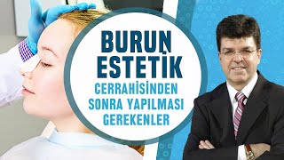 Burun Estetik Cerrahisi Sonrası Yapılması Gerekenler Fazıl Apaydın [upl. by Ade632]