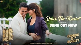 Chahe Akhiyan Chura Le Per Dil Se Vishal Mishra new song Dur na kari 2024 Khel Khel Mein [upl. by Haseefan]