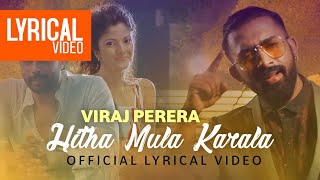 Hitha Mula Karala  Viraj Perera  Official Lyrical Video [upl. by Medovich]