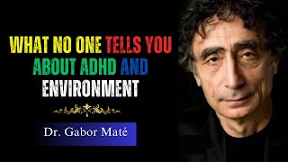 ADHD The REAL Causes Explained by Dr Gabor Maté [upl. by Harbird]