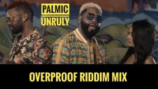 OVERPROOF RIDDIM MIX PALMIC UNRULY [upl. by Ahtnammas]