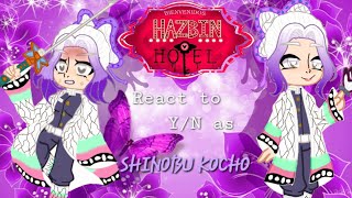 💜🦋HAZBIN HOTEL REACT TO YN AS🪻SHINOBU KOCHO🪻🦋💜 MY AU🇨🇴🇧🇷🇺🇲 PT 2♡ [upl. by Jereme]