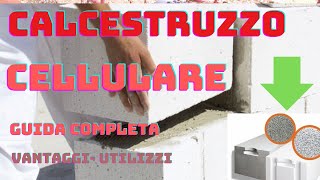 calcestruzzo cellulare  Guida Completa Vantaggi Utilizzi  aerato e autoclavato [upl. by Egidius493]