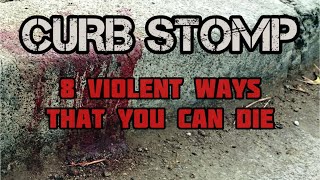 Curb StompMost Violent Ways that you can Die [upl. by Sneve]