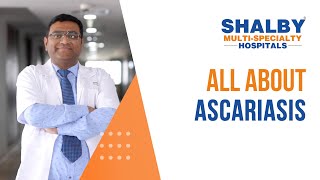 Ascariasis  Causes Symptoms Diagnosis and Treatment  Shalby MultiSpecialty Hospitals [upl. by Lecrad945]