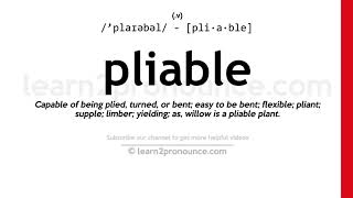 Pronunciation of Pliable  Definition of Pliable [upl. by Wyne362]