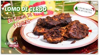 LOMO DE CERDO EN SALSA DE 3 CHILES 🎄 LOS SECRETOS DE MI COCINA 🎄 [upl. by Hselin]