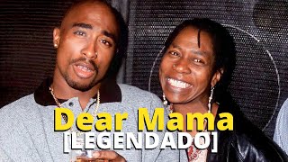 2pac  Dear Mama Legendado [upl. by Hayotal]