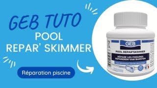 GEBTUTO mode demploi du ReparSkimmer solution GEB pour réparer les fissures des skimmer piscine [upl. by Nelo]