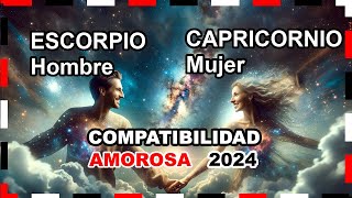 Compatibilidad Amorosa 2024 Escorpio Hombre y Capricornio Mujer 🌟💖 escorpio capricornio predicci [upl. by Laith]