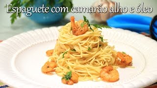 Receita de Espaguete com Camarão ao Alho e Óleo com a chef Juliana Abbud [upl. by Leslee]