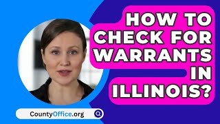 How To Check For Warrants In Illinois  CountyOfficeorg [upl. by Alphard501]