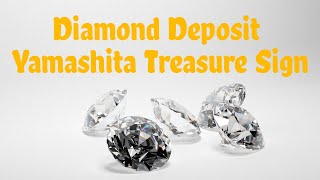 Diamond Deposit Yamashita Treasure Sign [upl. by Francene441]