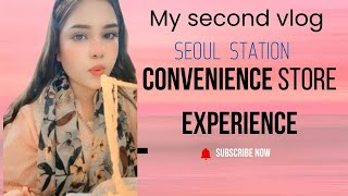 My second Vlog Seoul station experience Korean food 😮🤫 [upl. by Butta161]