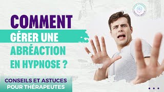 COMMENT GERER UNE ABREACTION EN HYPNOSE [upl. by Stephania648]