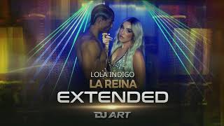 Lola Indigo  La Reina EXTENDED  DJ ART [upl. by Mastat164]