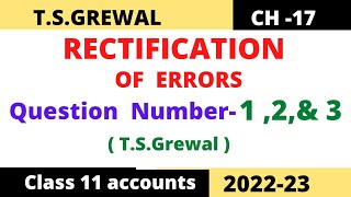 RECTIFICATION OF ERRORS Chapter 17 TSGrewal Solution Question no 1 2amp 3 Class 11 accounts [upl. by Asilegna640]