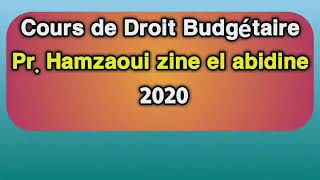 Droit Budgétaire 2020  Pr Hamzaoui Zine el abidine 4 [upl. by Aitropal110]