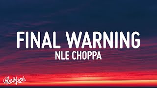 NLE Choppa  Final Warning Lyrics [upl. by Tandie]