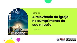 EB Online  Lição 03 A relevância da igreja no cumprimento de sua missão [upl. by Ahcarb]