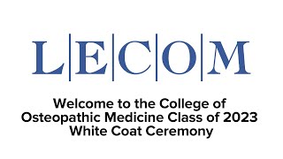 LECOM Erie White Coat Ceremony for the College of Osteopathic Medicine Class of 2023 [upl. by Riamo474]