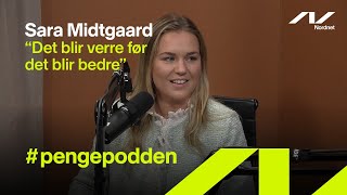 pengepodden  quotDet blir verre før det blir bedrequot med Sara Midtgaard [upl. by Acirfa]