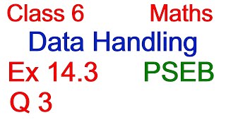 Q3  Ex 143  Class 6  Data Handling  Chapter 14  PSEB  Maths [upl. by Anyehs390]