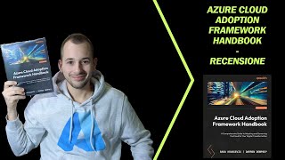 RECENSIONE  AZURE CLOUD ADOPTION FRAMEWORK HANDBOOK [upl. by Suruat]