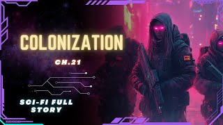 Science Fiction Audiobook  Colonization  Ch21  Full Audiobook [upl. by Anyg984]