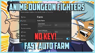 Anime Dungeon Fighters Script Hack • OP Auto Farm MobilePC NO KEY [upl. by Lletnohs]