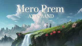 Axix Band  Mero Prem Cover  Niran Tamang [upl. by Zaneski31]