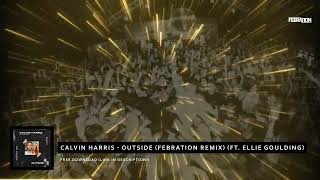 Calvin Harris  Outside Febration Remix FREE [upl. by Ofori]